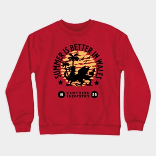 Summer is better in Wales Crewneck Sweatshirt